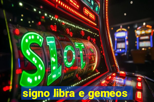 signo libra e gemeos